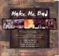 [ Make Me Bad UK CD Single Part 1 Back Cover ]